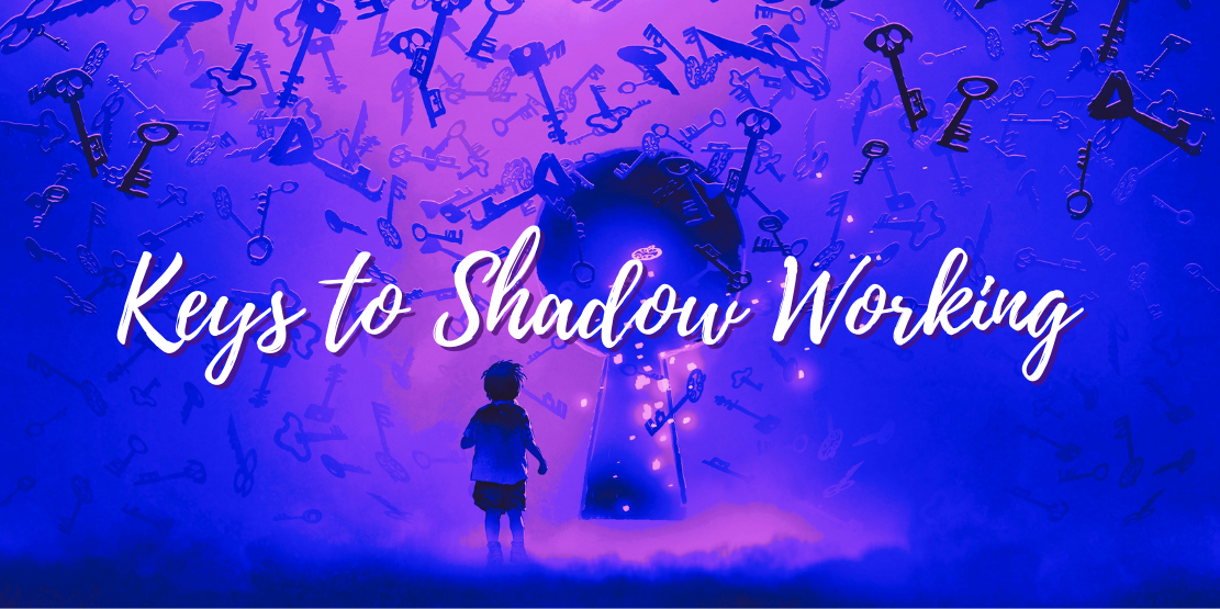 keys to shadow working