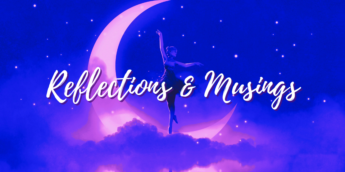 reflections & musings